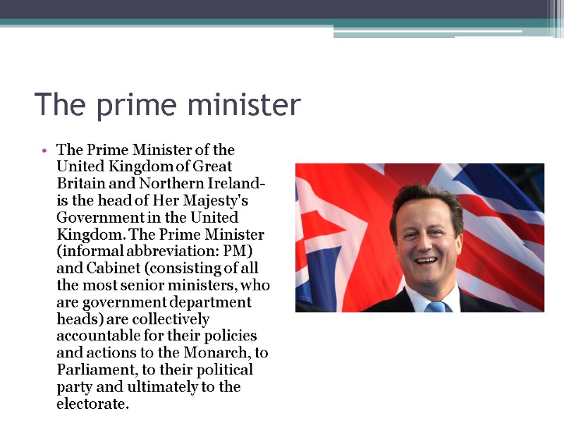 The prime minister The Prime Minister of the United Kingdom of Great Britain and